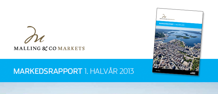 Malling & Cos markedsrapport for første halvår 2013 er nå lansert